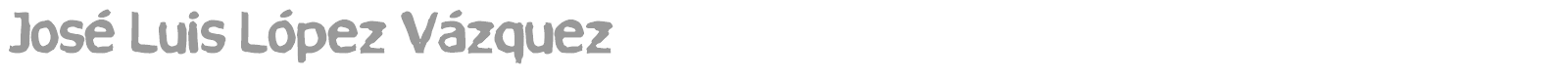 Jos� Luis L�pez V�zquez font preview